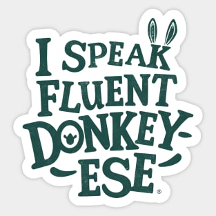 I Speak Fluent Donkey-ese Sticker